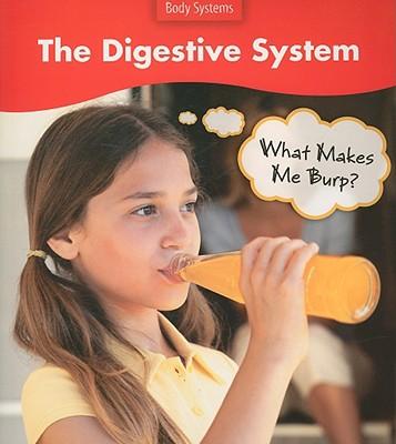 The Digestive System: What Makes Me Burp?
