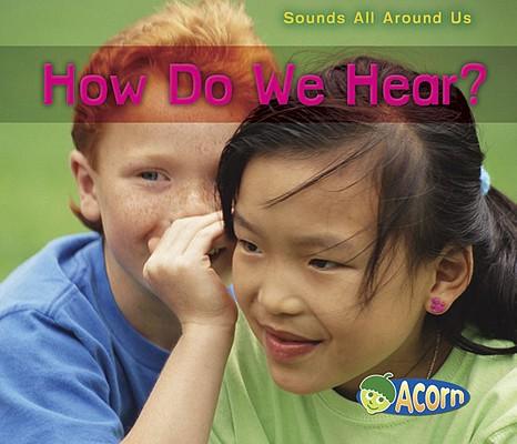 How Do We Hear?