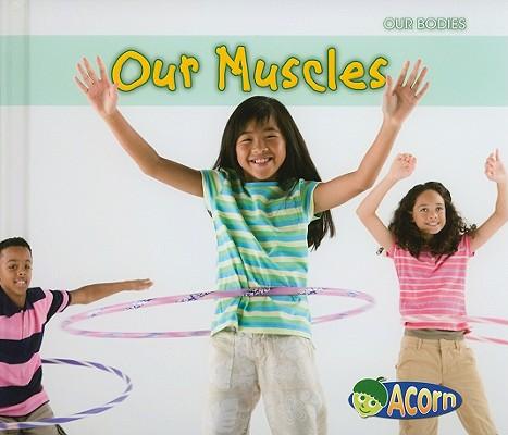 Our Muscles