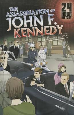 The Assassination of John F. Kennedy, November 22, 1963
