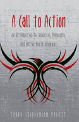 A Call to Action: An Introduction to Education, Philosophy, and Native North America