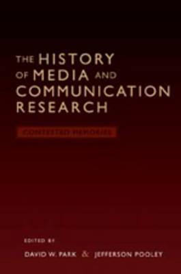 The History of Media and Communication Research: Contested Memories