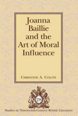 Joanna Baillie and the Art of Moral Influence