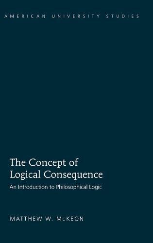 The Concept of Logical Consequence: An Introduction to Philosophical Logic