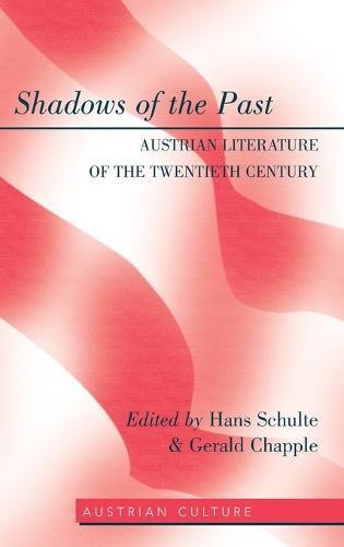 Shadows of the Past: Austrian Literature of the Twentieth Century