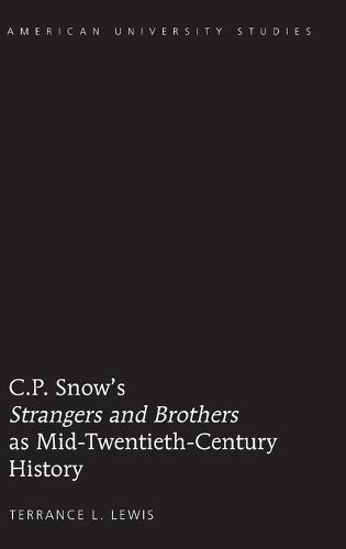 C.P. Snow’s «Strangers and Brothers» as Mid-Twentieth-Century History