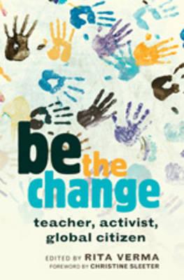 be the change: teacher, activist, global citizen
