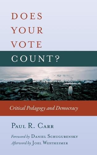 Does Your Vote Count?: Critical Pedagogy and Democracy