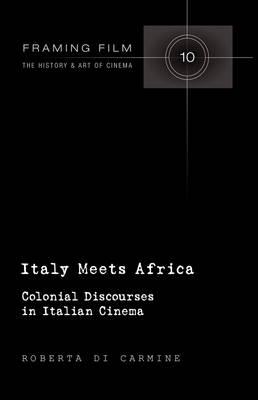 Italy Meets Africa: Colonial Discourses in Italian Cinema