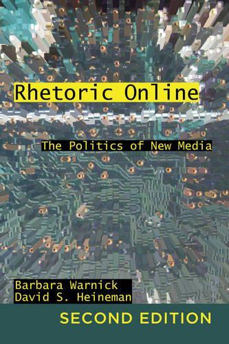Rhetoric Online: The Politics of New Media