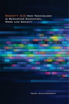 Society 3.0: How Technology Is Reshaping Education, Work and Society