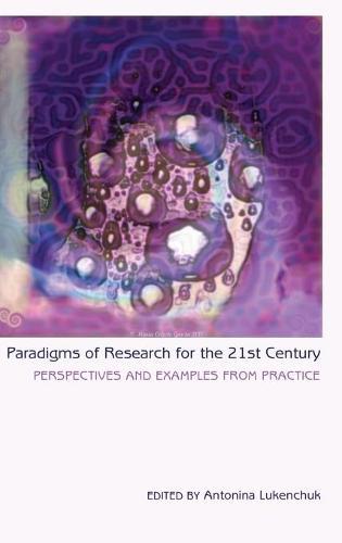 Paradigms of Research for the 21st Century: Perspectives and Examples from Practice