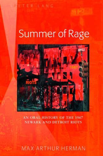 Summer of Rage: An Oral History of the 1967 Newark and Detroit Riots