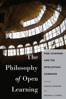 The Philosophy of Open Learning: Peer Learning and the Intellectual Commons