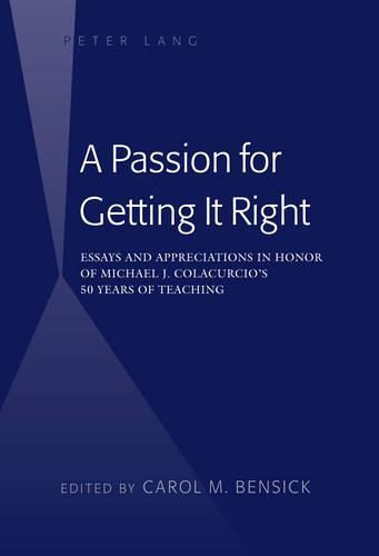 A Passion for Getting It Right: Essays and Appreciations in Honor of Michael J. Colacurcio’s 50 Years of Teaching