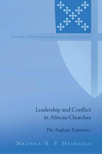Leadership and Conflict in African Churches: The Anglican Experience