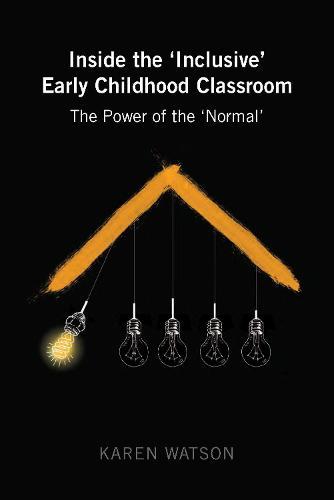 Inside the 'Inclusive' Early Childhood Classroom: The Power of the 'Normal'