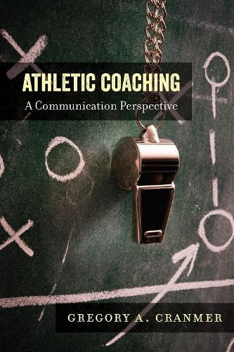 Athletic Coaching: A Communication Perspective