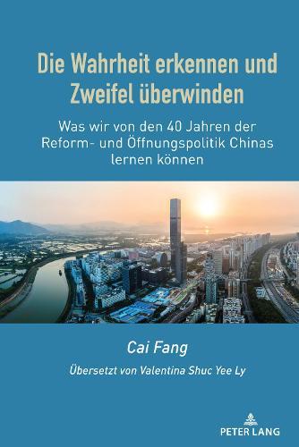 Die Wahrheit erkennen und Zweifel ueberwinden: Was wir von den 40 Jahren der Reform- und Oeffnungspolitik Chinas lernen koennen