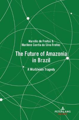 The Future of Amazonia in Brazil: A Worldwide Tragedy