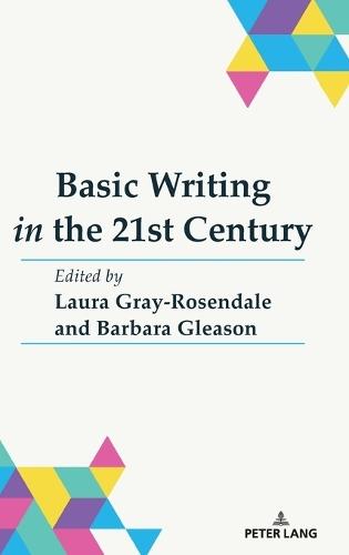 Basic Writing in the 21st Century