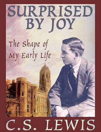 Surprised by Joy: The Shape of My Early Life