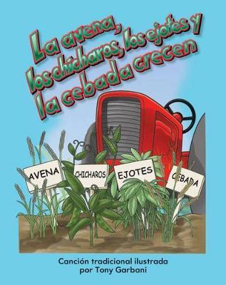La avena, los chícharos, los ejotes y la cebada crecen