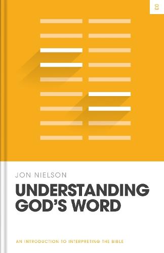 Understanding God's Word: An Introduction to Interpreting the Bible