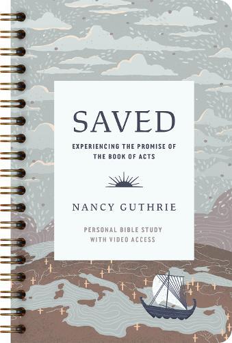 Saved Personal Bible Study: Experiencing the Promise of the Book of Acts (Includes Individual Access to the Video Study)