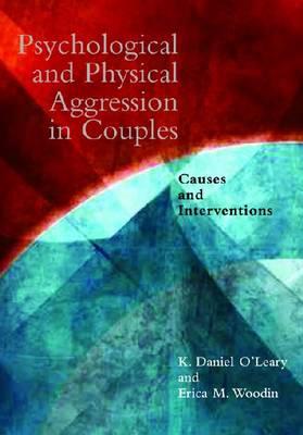 Psychological and Physical Aggression in Couples: Causes and Interventions