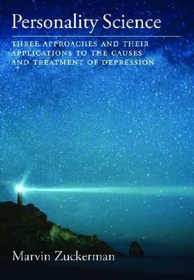 Personality Science: Three Approaches and Their Applications to the Causes and Treatment of Depression