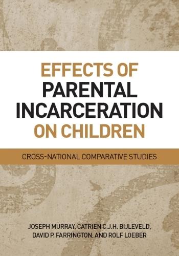 Effects of Parental Incarceration on Children: Cross-National Comparative Studies