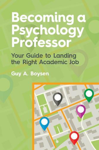 Becoming a Psychology Professor: Your Guide to Landing the Right Academic Job