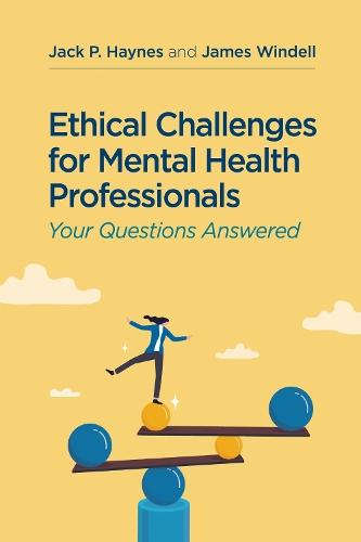 Ethical Challenges for Mental Health Professionals: Your Questions Answered