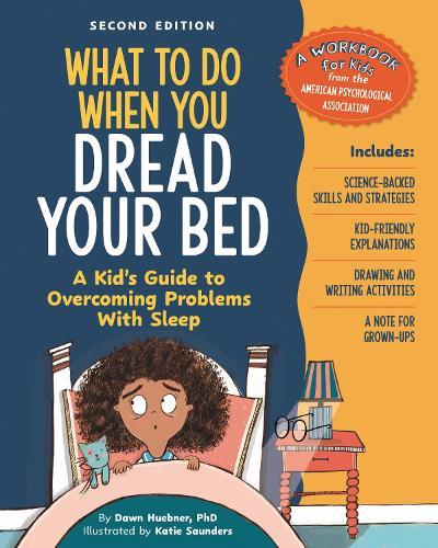 What to Do When You Dread Your Bed, 2nd Edition: A Kid's Guide to Overcoming Problems with Sleep