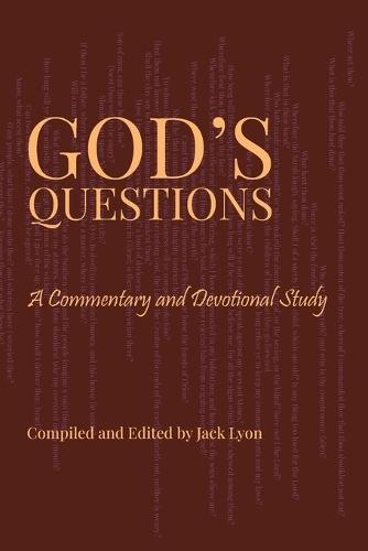 God's Questions: A Commentary and Devotional Study: A Commentary and Devotional Study