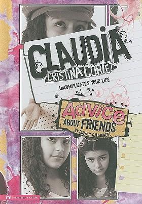 Advice about Friends: Claudia Cristina Cortez Uncomplicates Your Life