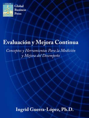 Evaluacion Y Mejora Continua: Conceptos Y Herramientas Para La Medicion Y Mejora Del Desempeno