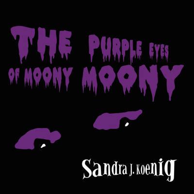 The Purple Eyes of Moony Moony