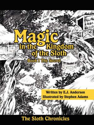 Magic in the Kingdom of the Sloth: Book I The Secret