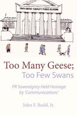 Too Many Geese; Too Few Swans: PR Sovereignty Held Hostage by 'communications'