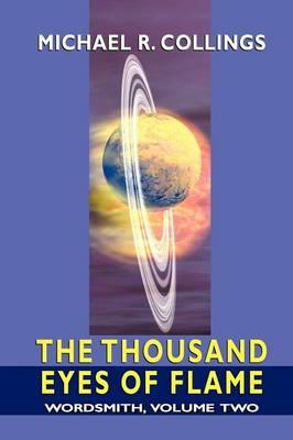 Wordsmith: A Science-Fantasy Novel, Volume Two: The Thousand Eyes of Flame