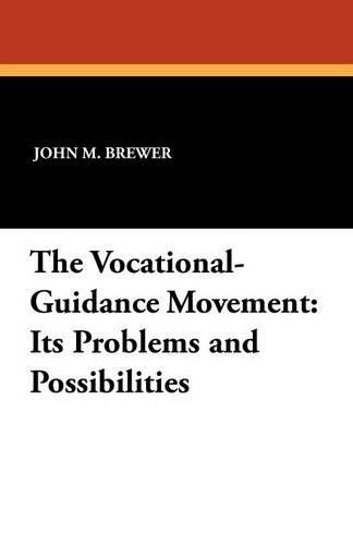 The Vocational-Guidance Movement: Its Problems and Possibilities