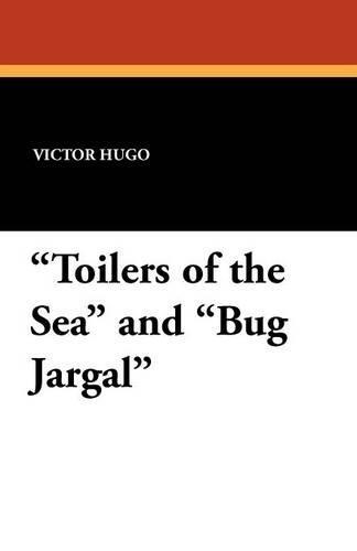 Toilers of the Sea and Bug-Jargal