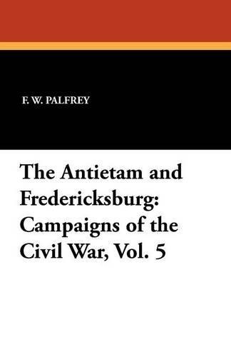 The Antietam and Fredericksburg
