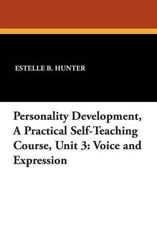 Personality Development, a Practical Self-Teaching Course, Unit 3: Voice and Expression