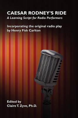 Caesar Rodney's Ride: A Learning Script for Radio Performers