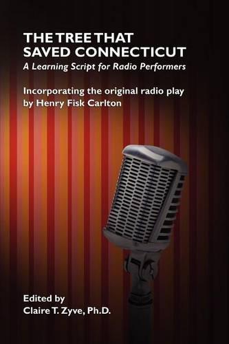 The Tree That Saved Connecticut: A Learning Script for Radio Performers