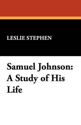 Samuel Johnson: A Study of His Life