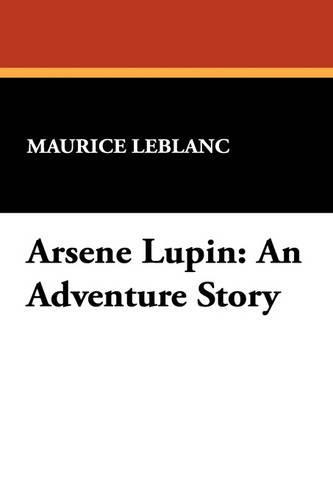 Arsene Lupin: An Adventure Story